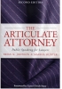 The Articulate Attorney: Public Speaking for Lawyers, Second Edition