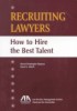 Recruiting Lawyers: How to Hire the Best Talent